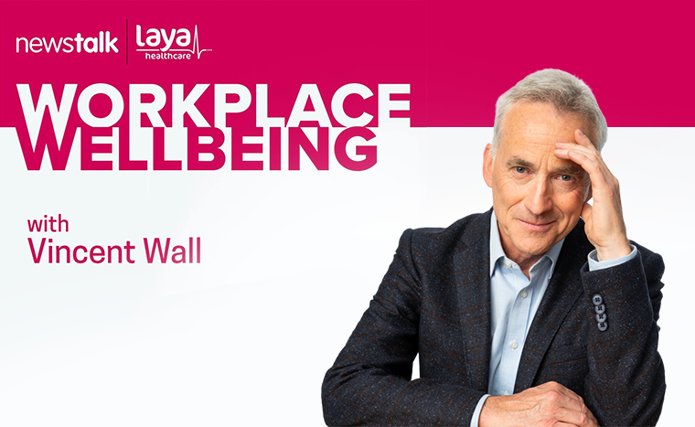 Vincent Wall | Newstalk | Laya Healthcare | Workplace Wellbeing Podcast